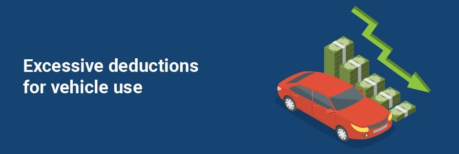 Excessive deductions for vehicle use