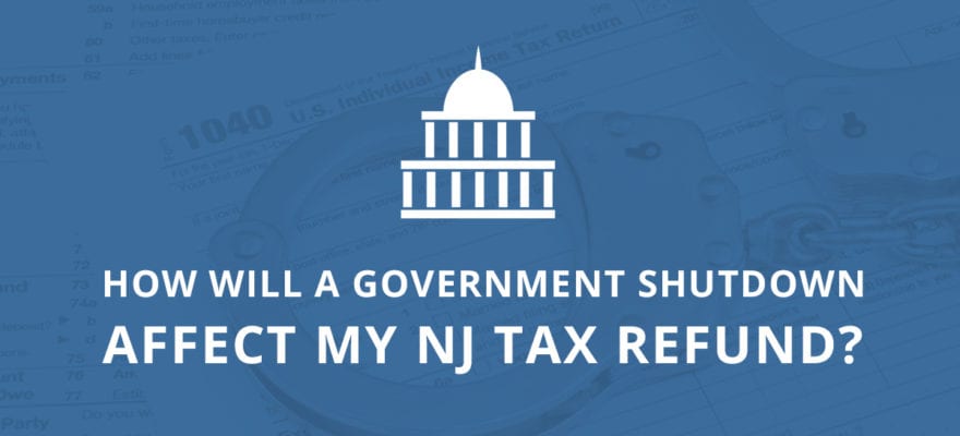 Will a Government Shutdown Affect My NJ Tax Refund?