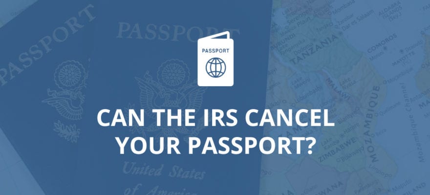 Can the IRS Cancel Your Passport?