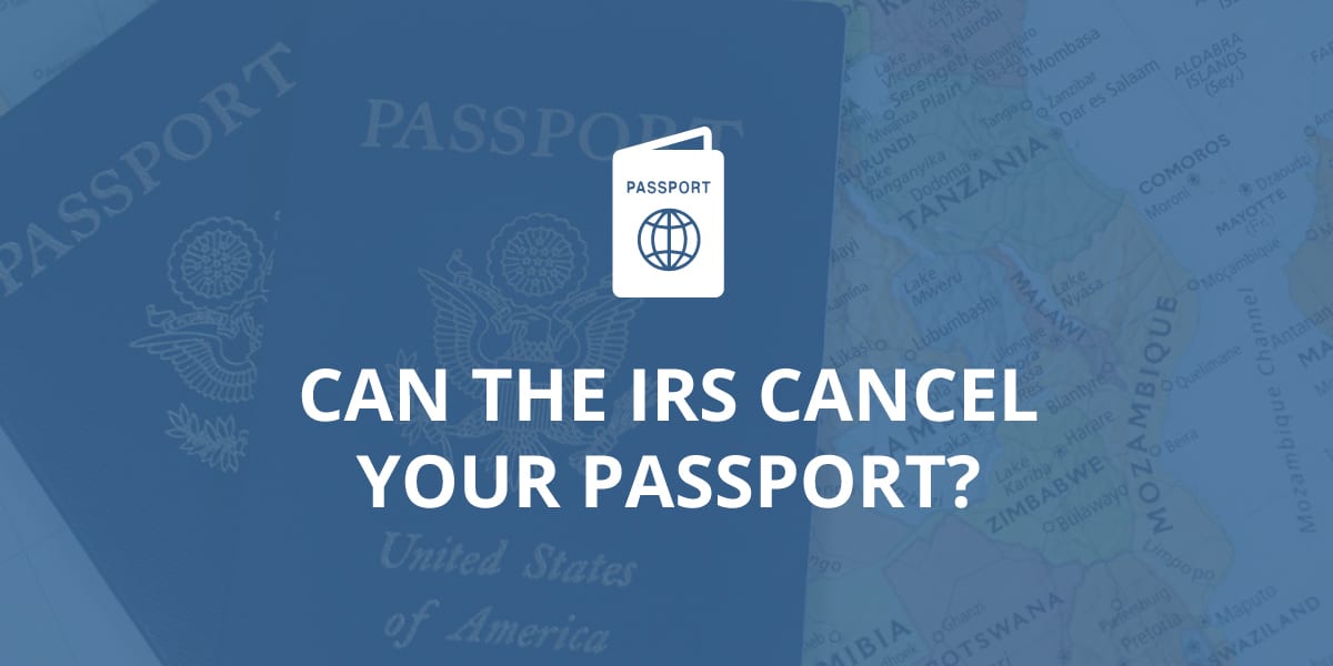 Can the IRS Cancel Your Passport? Paladini Law