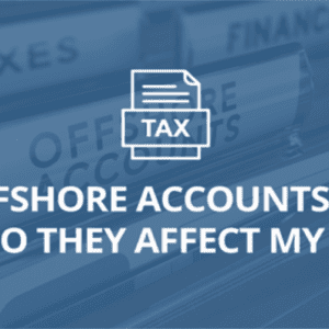 Are Offshore Accounts Legal? How Do They Affect My Taxes?