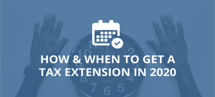 How & When to Get a Tax Extension in 2020