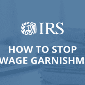 How to Stop IRS Wage Garnishment