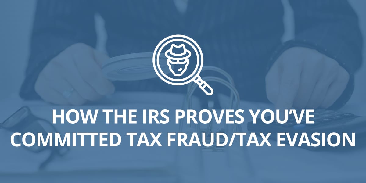 how-does-the-irs-prove-tax-fraud-or-tax-evasion-paladini-law